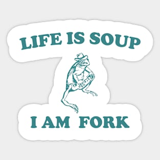 Life Is Soup I Am Fork Frog Sticker